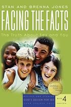 Facing the Facts: The Truth About Sex and You (God's Design for Sex)