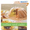 Coffee and Cake: Enjoy the Perfect Cup of Coffee--with Dozens of Delectable Recipes for Caf� Treats
