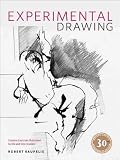 Experimental Drawing, 30th Anniversary Edition: Creative Exercises Illustrated by Old and New Masters