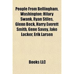 People from Bellingham, Washington: Hilary Swank, Ryan Stiles, Glenn Beck, Harry Everett Smith, Gene Savoy, Jake Locker, Erik Larsen