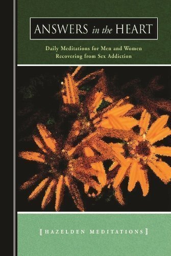 Answers in the Heart: Daily Meditations for Men and Women Recovering from Sex Addiction (Hazelden Meditation Series)