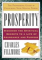 Prosperity: Discover the Spiritual Secrets to a Life of Abundance and Purpose
