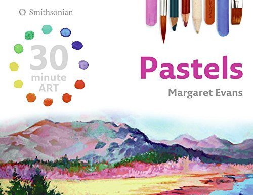 Pastels (30 minute ART) (30 Minute Art (Collins)) by Evans, Margaret (2008) Paperback