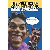 the politics of good intentions history fear and hypocrisy in the new world order