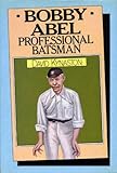 Bobby Abel : professional batsman, 1857-1936