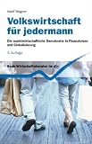 Bild zu: Volkswirtschaft f&uuml;r jedermann: Die marktwirtschaftliche Demokratie in Finanzkrisen und Globalisierung: Die markwirtschaftliche Demokratie