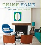 Think home : everything you need to plan and create your perfect home