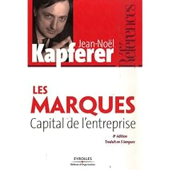 Les marques, capital de l'entreprise : Cr�er et d�velopper des marques fortes