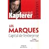 Les marques, capital de l'entreprise : Cr�er et d�velopper des marques fortes