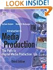 Introduction to Media Production, Third Edition: The Path to Digital Media Production