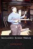 Interstate Grease Monkey: What Mechanics Dont Want You to Know