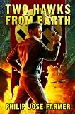Two Hawks from Earth by Philip Jose Farmer
