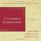 A Leader s Companion Inspiration for Professional Learning Communities at Work