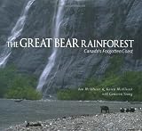 The Great Bear Rainforest: Canada's Forgotten Coast