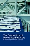 Connections of Mechanical Fasteners, A Detailed Look at the East Falls Bridge