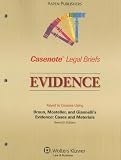 Casenote Legal Briefs Evidence: Keyed to Broun, Mosteller and Gianelli, 3e (Casenote Legal Briefs)