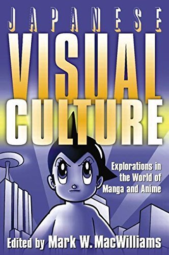 Japanese Visual Culture: Explorations in the World of Manga and Anime by Macwilliams, Mark Wheeler, MacWilliams, Mark W. (November 19, 2014) Paperback