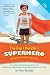 The Day I Became a Superhero: A true story of a seven-year-old girl who experienced a superhuman power following a fatal car crash.