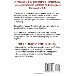The Epilepsy Cure:  How To Overcome and Treat Epilepsy  In Infants and Children