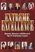 Extreme Excellence (Dynamic Interviews with America's Top 10 Performace Experts)