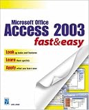 Microsoft Office Access 2003 Fast & Easy