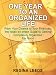 One Year to an Organized Life: From Your Closets to Your Finances, the Week By Week Guide to Getting Completely Organized for Good (Thorndike Large Print Health, Home and Learning)
