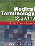 Medical Terminology Systems: A Body Systems Approach: A Body Systems Approach