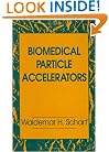 Biomedical Particle Accelerators (Particle accelerator series)