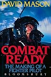Combat ready : the making of a fighter pilot