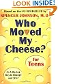 Who Moved My Cheese? for Teens