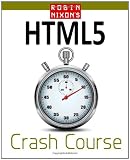 Robin Nixon's HTML5 Crash Course: Learn HTML & HTML5 in 20 Easy Lectures