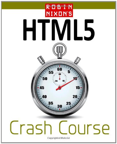 Robin Nixon's HTML5 Crash Course: Learn HTML & HTML5 in 20 Easy Lectures