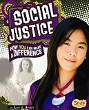 Social Justice: How You Can Make a Difference (Take Action)