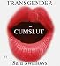 Transgender xxx Cumslut