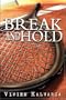 Break and Hold: Inspired by a True Event