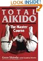 Total Aikido: The Master Course