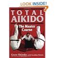 Total Aikido: The Master Course