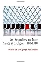 Les Hospitaliers en Terre Sainte et à Chypre, 1100-1310