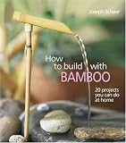 51HLuDjm45L. SL160  How to Build with Bamboo: 19 Projects You Can do at Home