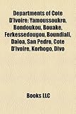 Departments of C Te D'Ivoire: Yamoussoukro, Bondoukou, Bouak, Ferkess Dougou, Boundiali, Daloa, San P Dro, C Te D'Ivoire, Korhogo, Divo-