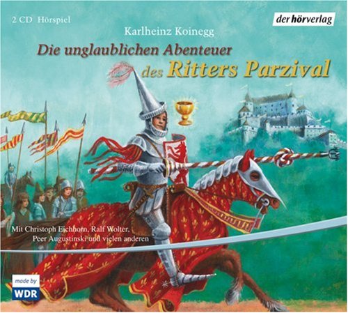 Die unglaublichen Abenteuer des Ritters Parzival by Karlheinz Koinegg