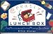 The Creative Lunch Box: Easy, Nutritious, and Inviting Meals for Your Child
