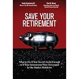 Save Your Retirement: What to Do If You Haven't Saved Enough or If Your Investments Were Devastated by the Market Meltdown