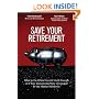 Save Your Retirement: What to Do If You Haven't Saved Enough or If Your Investments Were Devastated by the Market Meltdown