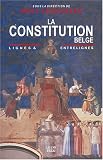 La Constitution belge : Lignes & entrelignes