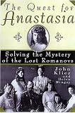 The Quest for Anastasia: Solving the Mystery of the Lost Romanovs