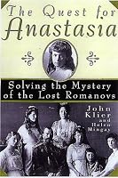 The Quest for Anastasia: Solving the Mystery of the Lost Romanovs