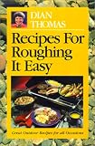 Recipes for Roughing It Easy Dian Thomas