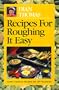 Recipes for Roughing It Easy