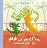 Melrose and Croc - Friends For Life (Melrose & Croc)